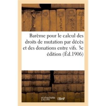 Bar Me Pour Le Calcul Des Droits De Mutation Par D C S Et Des Donations