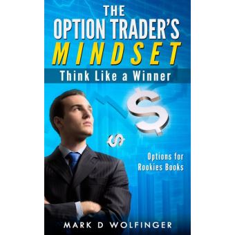 The option trader's mindset think like a winner