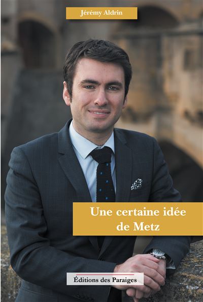 Une Certaine Idee De Metz Broch Jeremy Aldrin Achat Livre Fnac