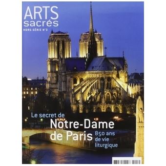 Notre Dame de Paris Hors série Arts Sacrés n3 Tome 3 broché