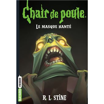 Chair de poule Tome 05 Le masque hanté Tome 11 Dernier livre de R L