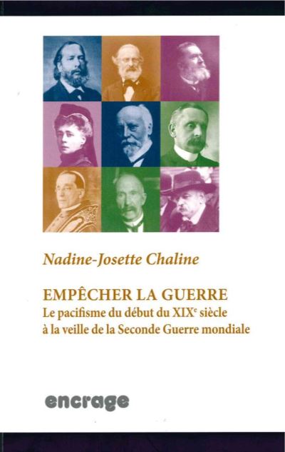 Empêcher la Guerre Le Pacifisme du Début du XIXe Siècle broché