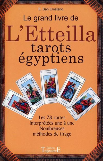 Le Grand Livre De L Etteilla Tarots Gyptiens Broch E San