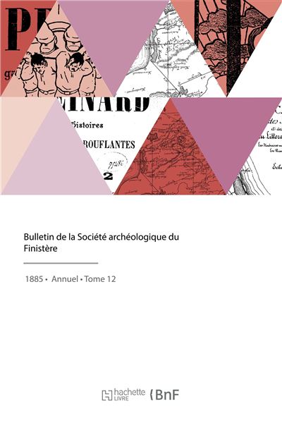 Bulletin De La Soci T Arch Ologique Du Finist Re Broch Collectif