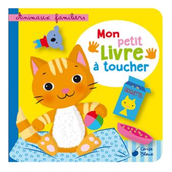 Animaux familiers mon petit livre a toucher Mon petit livre à toucher