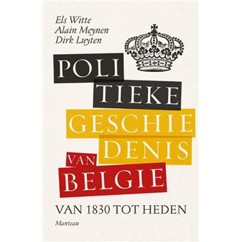 Politieke Geschiedenis Van Belgi Van Tot Heden Broch A