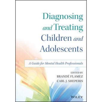 diagnosing and treating children and adolescents Diagnosing and treating children and adolescents: a guide for mental health professionals chapter 14: sleep-wake disorders introduction sleep is an essential. diagnosing and treating children and adolescents Diagnosing and treating children and adolescents: a guide for mental health professionals chapter 14: sleep-wake disorders introduction sleep is an essential.