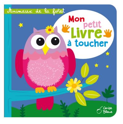 Animaux De La Foret Mon Petit Livre A Toucher Mon Petit Livre