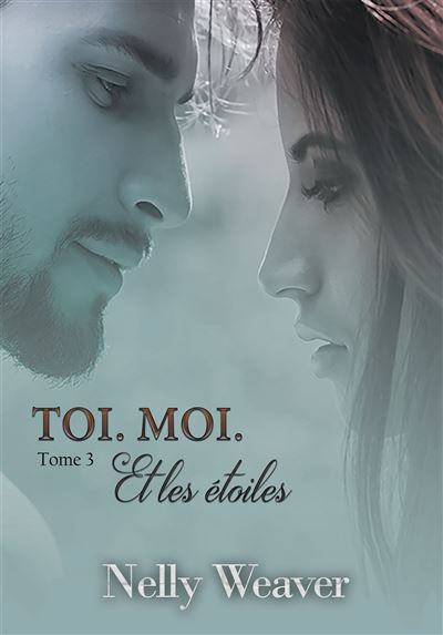 Toi Moi Et Les Toiles T Tome Broch Nelly Weaver Achat Livre