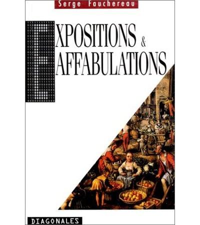 Expositions et affabulations
