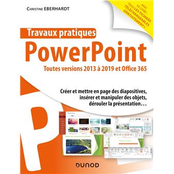 Travaux pratiques PowerPoint Toutes versions 2013 à 2019 et Office