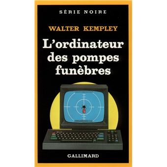 L Ordinateur des pompes funèbres Walter Kempley Achat Livre fnac