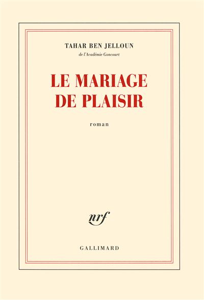 Tahar Ben Jelloun - Le mariage de plaisir 2016