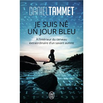 Je suis né un jour bleu Poche Daniel Tammet Achat Livre fnac