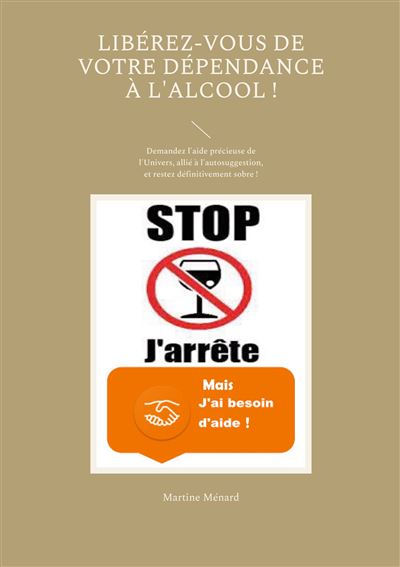 Libérez vous de votre dépendance à l alcool Faites vous aider et