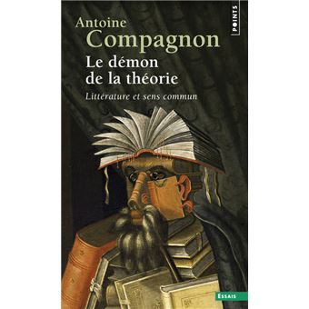 Antoine Compagnon - Le démon de la théorie