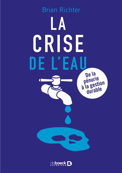 La crise de l eau De la pénurie à la gestion durable broché Olivier