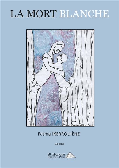 La mort blanche broché Fatma Ikerrouiène Achat Livre fnac