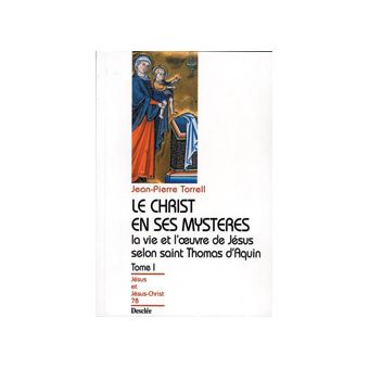 Le Christ en ses mystères T1 N78 La vie et l uvre de Jésus selon saint