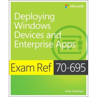 Exam Ref Deploying Windows Devices And Enterprise Apps Mcse