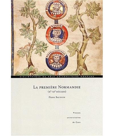 La première Normandie Xème XIème siècle broché Pierre Bauduin