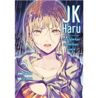 Jk Haru Is A Sex Worker In Another World Manga Fnac