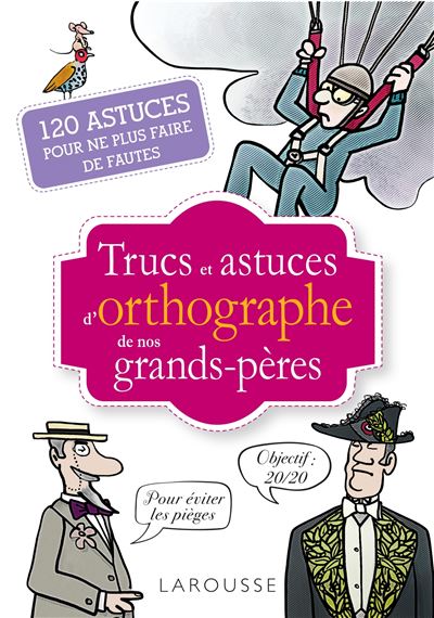 Trucs et astuces de grands pères spécial orthographe broché Jean