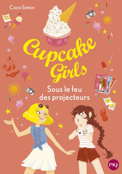 Cupcake Girls Tome Sous Le Feu Des Projecteurs Tome Dernier