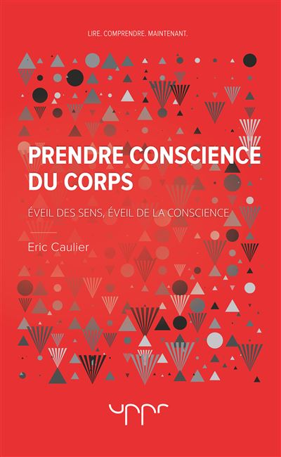 Prendre Conscience Du Corps Eveil Des Sens Veil De La Conscience