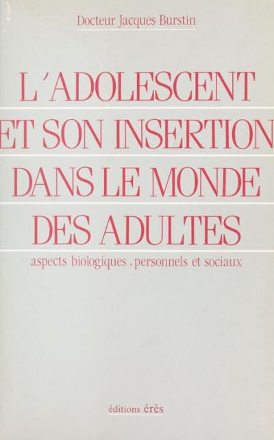 L Adolescent Et Son Insertion Dans Le Monde Des Adultes Aspects