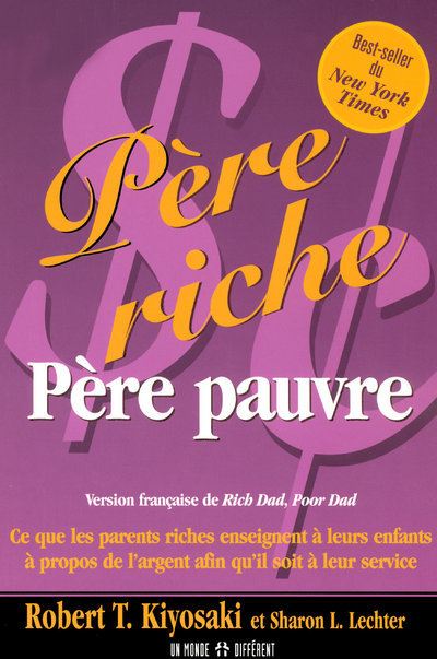 Père riche père pauvre Ce que les parents riches enseignent à leurs