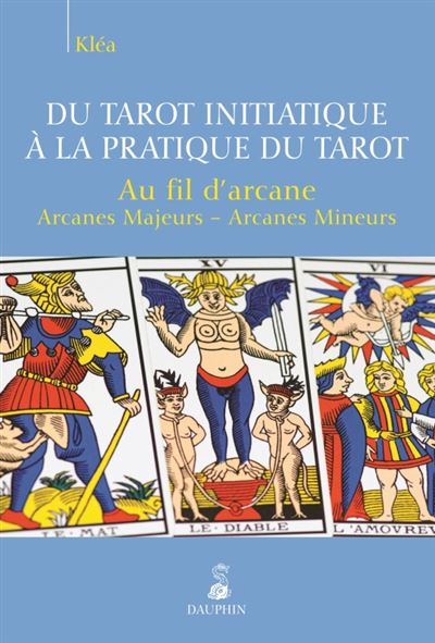 Du tarot initiatique à la pratique du tarot au fil d arcane Du tarot