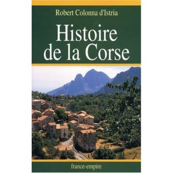 Histoire De La Corse Petite Histoire Anecdotique Et Critique De L Le