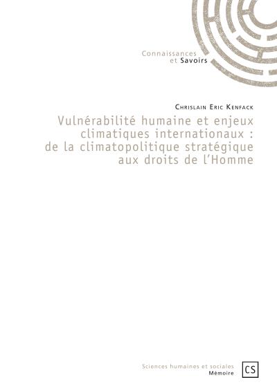 Vulnérabilité humaine et enjeux climatiques internationaux De la