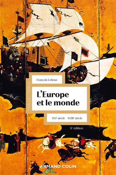 L Europe Et Le Monde E D Xvie Xviiie Si Cle Me Dition