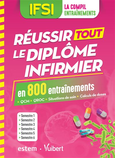 IFSI Réussir tout le diplôme infirmier en 800 entraînements QCM