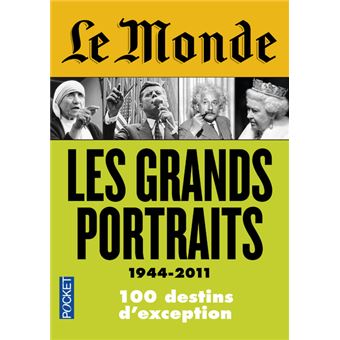 Le Monde Les Grands Portraits Destins D Exceptions