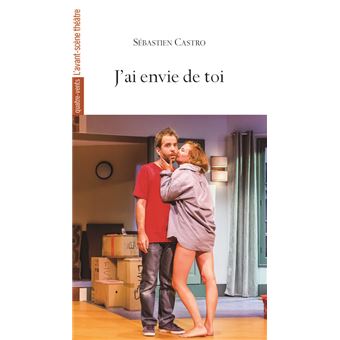 J ai envie de toi broché Sébastien Castro Achat Livre fnac