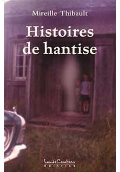 Histoires de hantise broché Mireille Thibault Achat Livre fnac