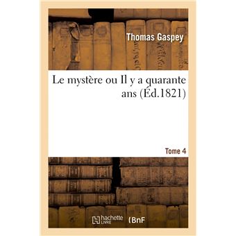 Le mystère ou Il y a quarante ans Tome 4 broché Thomas Gaspey