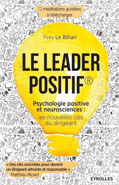 Le Leader Positif Psychologie Positive Et Neurosciences Les Nouvelles