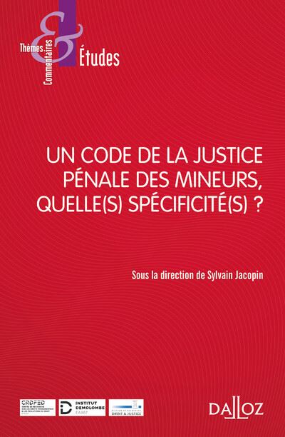 Un Code de la justice pénale des mineurs quelle s spécificité s