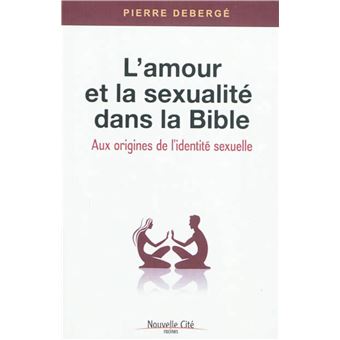 L Amour Et La Sexualit Dans La Bible Tome Broch Mgr Pierre