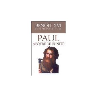 Paul apotre de l unite broché Benoît XVI Achat Livre fnac