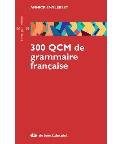 300 QCM de grammaire française broché Annick Englebert Achat