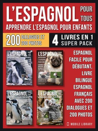 LEspagnol Pour Tous Apprendre L Espagnol Pour Enfants 4 Livres En 1