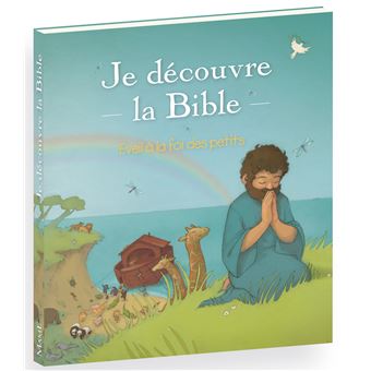 Je découvre la Bible Eveil à la foi des petits Eveil à la foi relié