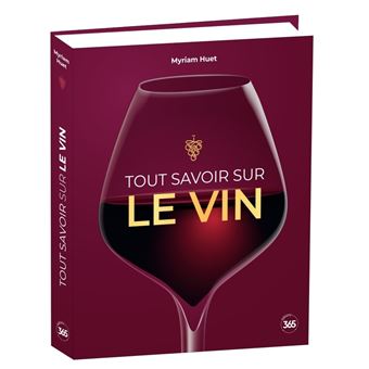 Tout savoir sur le vin relié Myriam Huet Achat Livre fnac