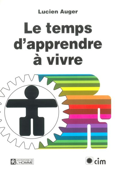 Le Temps D Apprendre Vivre Broch Lucien Auger Achat Livre Fnac