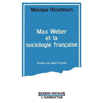 Max Weber Et La Sociologie Fran Aise Broch M Hirschhorn Achat